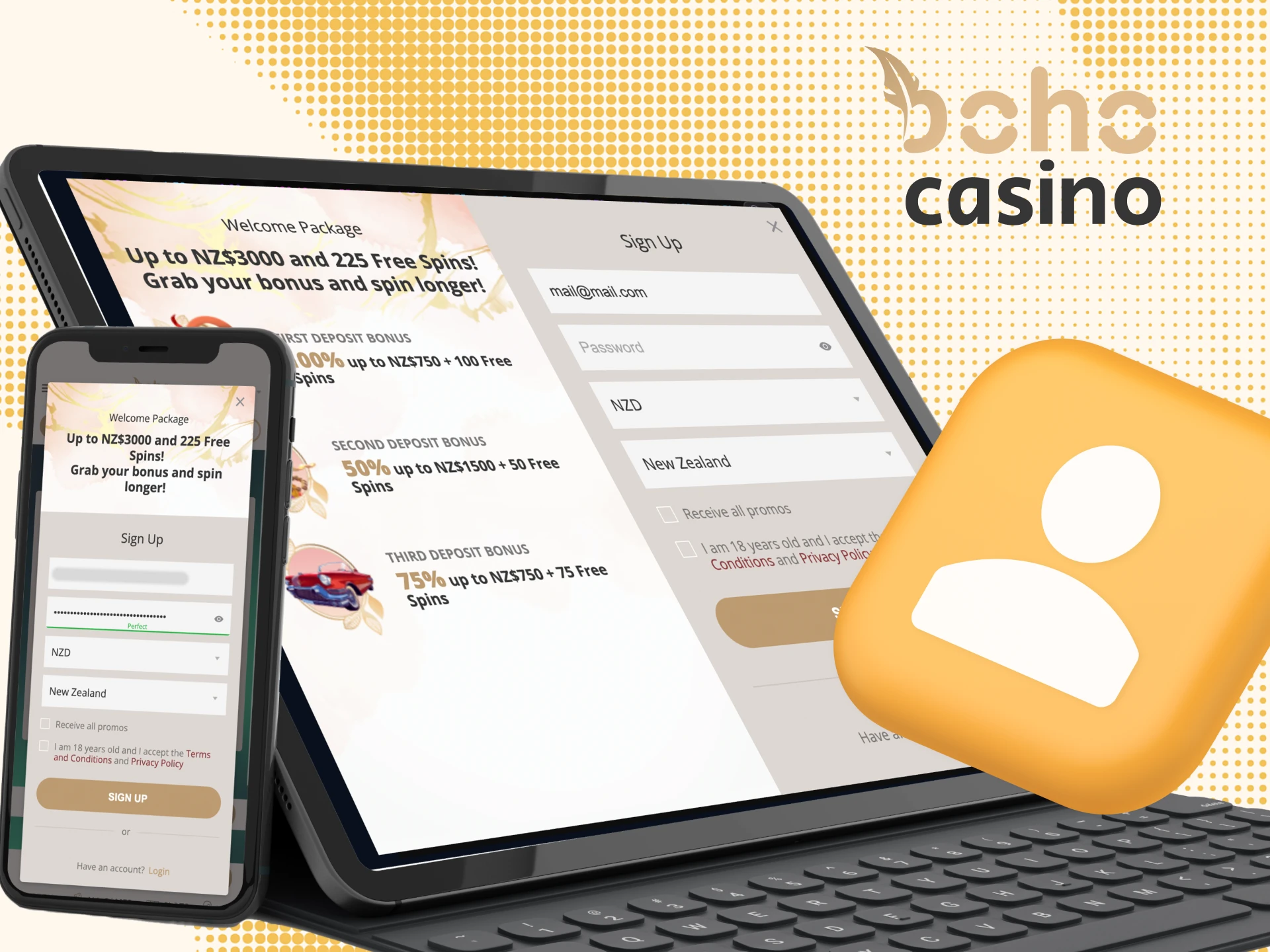 Go to the website and enter your email with password to register at Boho Casino.