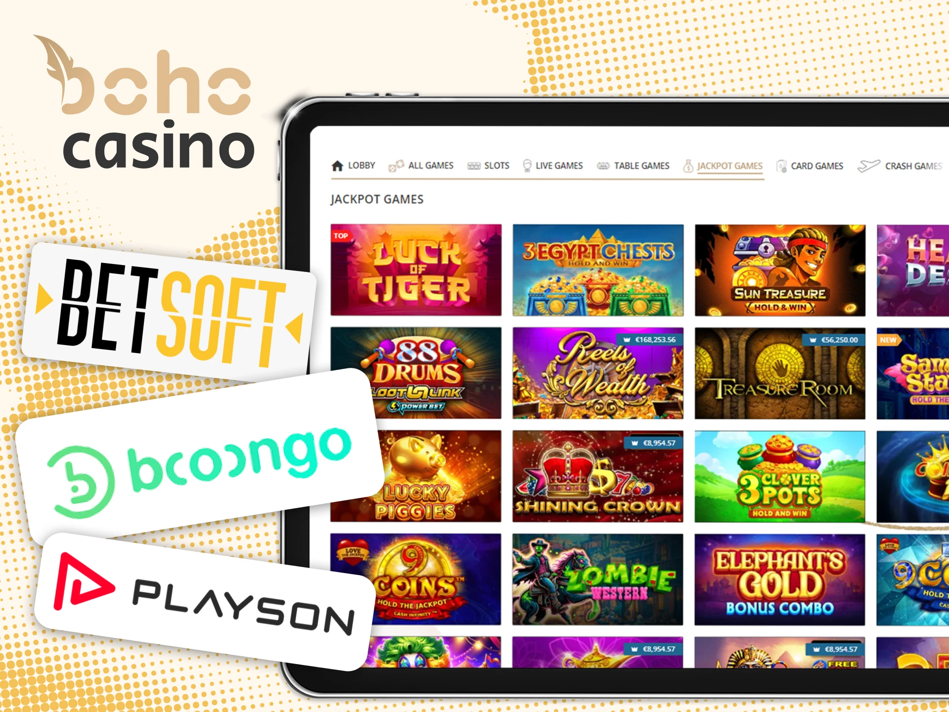Boho Casino offers jackpot games only from trusted and reputable providers.