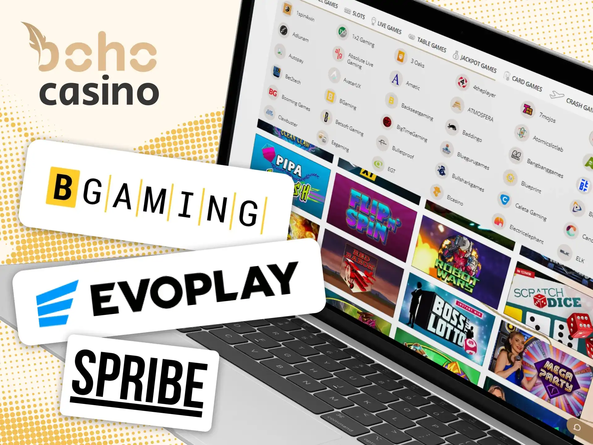 Boho Casino works only with reliable providers of mini games.