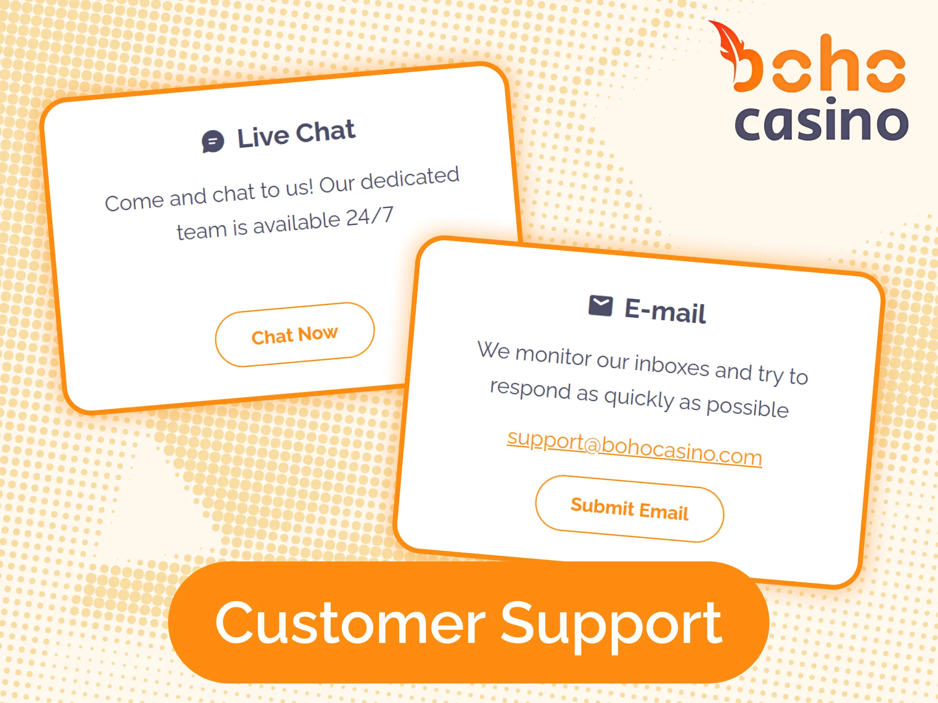 Boho Casino customer support can help you 24/7.