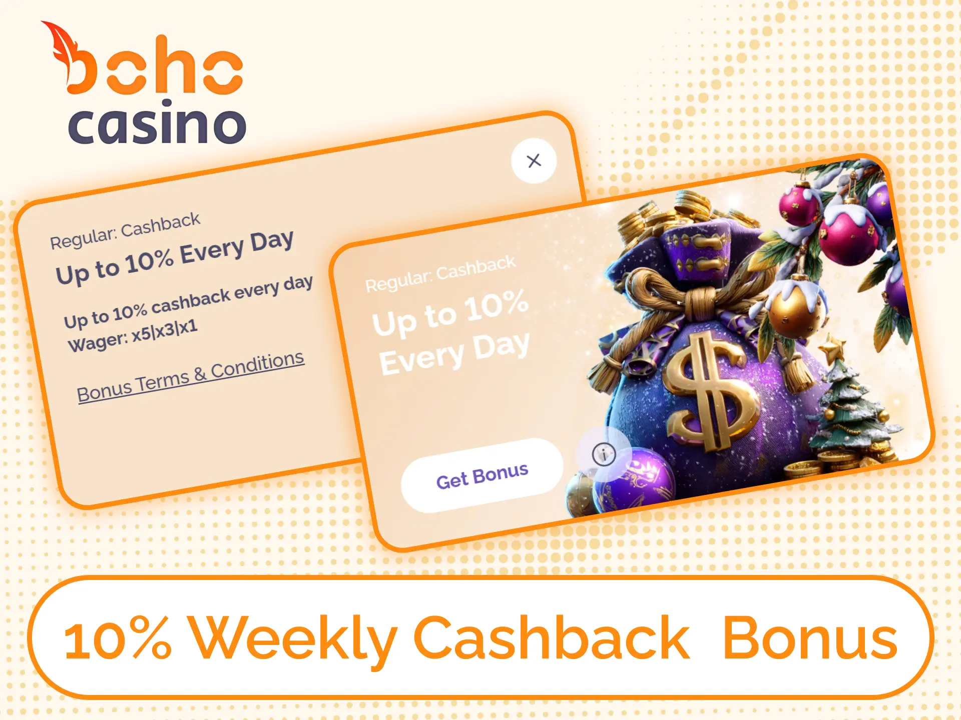 Get Boho Casino 10% cashback bonus on your weekly losses.