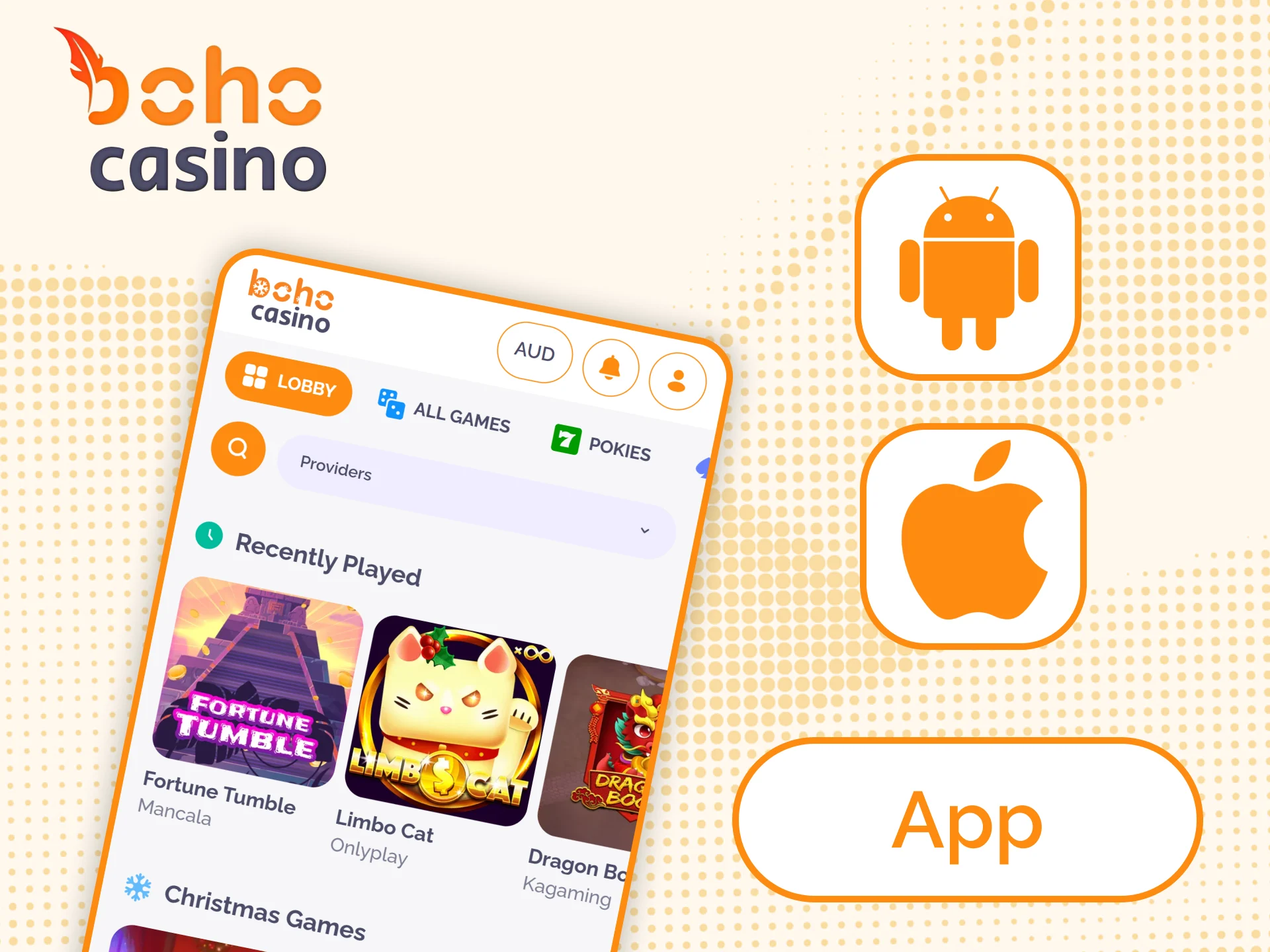 You can play Boho Casino mini games via Android and iOS devices.