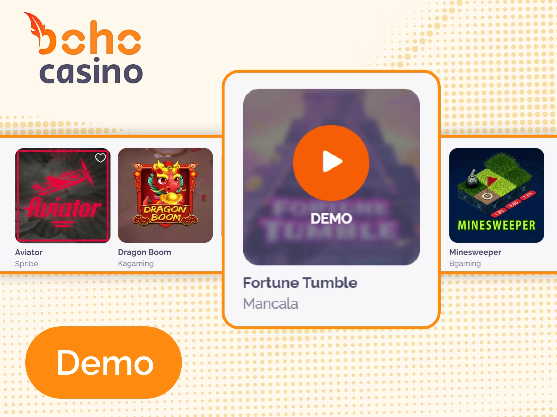 Boho Casino has demo versions for mini games.
