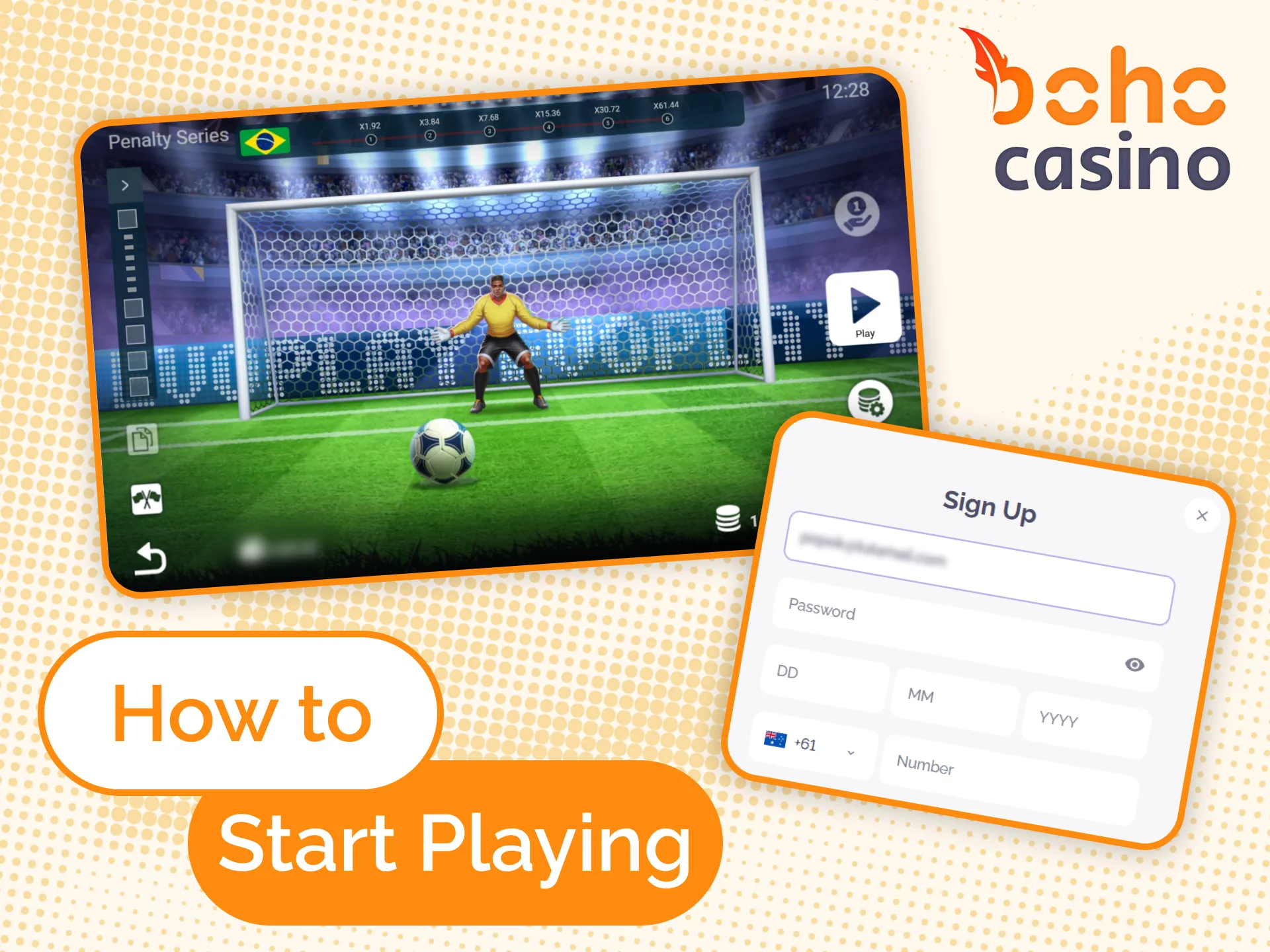 To start playing Boho Casino virtual sports fill out the registration form and make a deposit.
